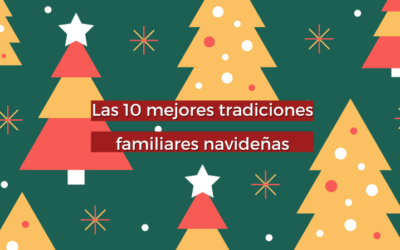 Las 10 mejores tradiciones navideñas familiares